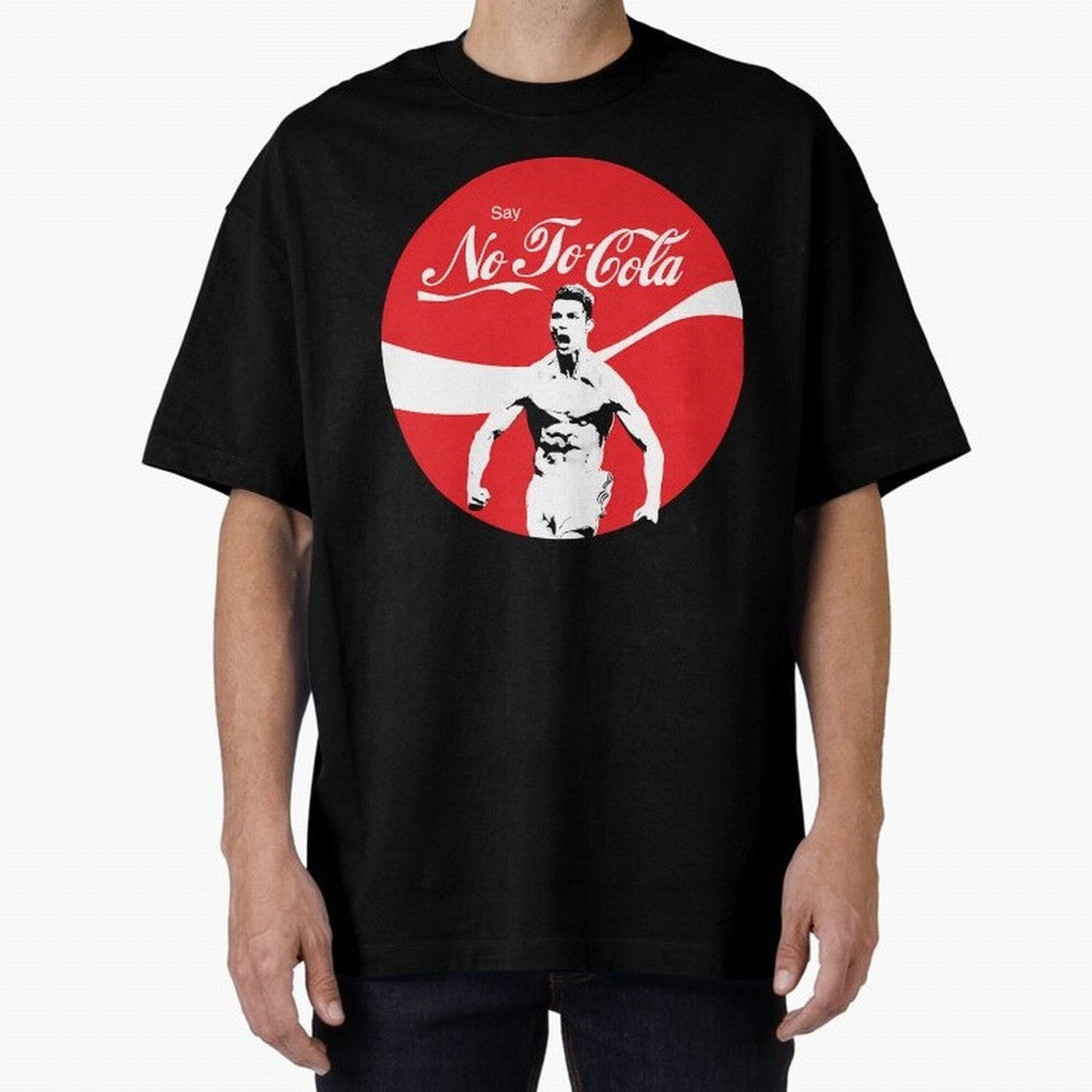 Cristiano Ronaldo - Say No To Cola Oversized T-Shirt Stand with Global Football Passion for FIFA World Cup 2026 USA Canada Mexico, Driven by Mbappe and Neymar, Argentina, Soccer Culture, Superstar Moments, National Team Dreams and Competitive Fire;