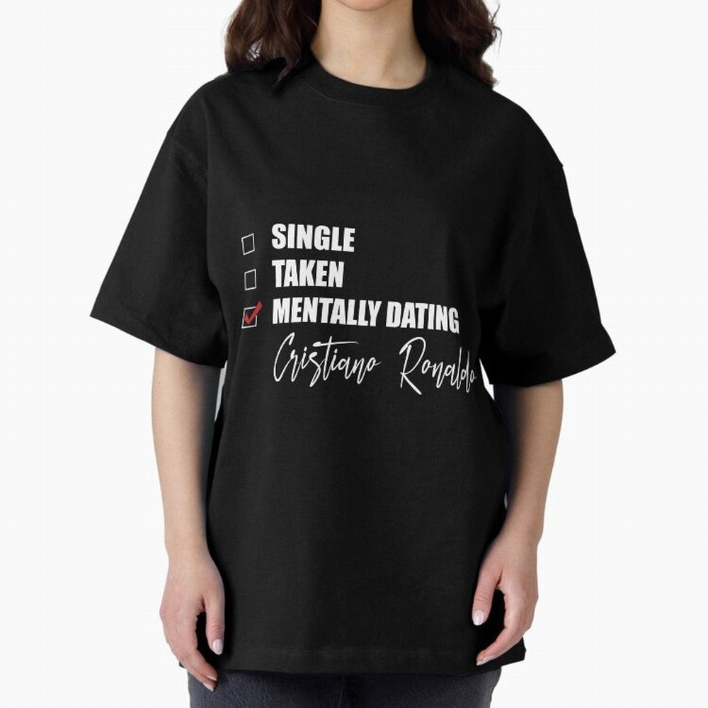 Mentally Dating Cristiano Ronaldo Oversized T-Shirt Bring International Match Energy to FIFA World Cup 2026 Celebrating Mbappe, Brazil, Portugal and Argentina Energy, Match Day Excitement, Supporter Culture, Golden Goals and Global Football