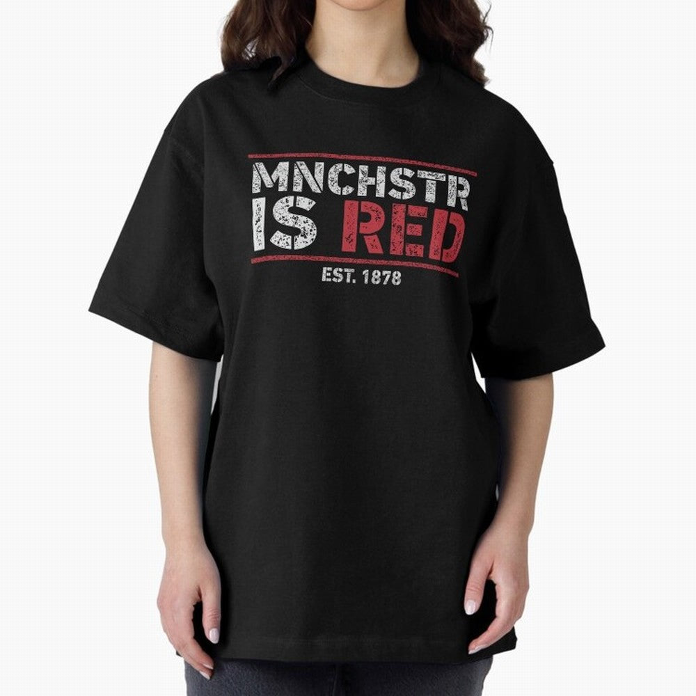 Manchester Is Red Oversized T-Shirt Make Your Look Match FIFA World Cup 2026 Group Stage Celebrating Messi, England Energy, Soccer Culture, Superstar Moments, National Team Dreams and Competitive Fire; Ideal for Fans Who Follow Messi, Cristiano
