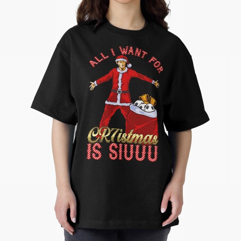 All I Want For Cr7Istmas Is Siuuu - Cristiano Ronaldo Manchester United Mufc Christmas Jumper Oversized T-Shirt Make Your Look Match Match Day Hype around FIFA World Cup 2026 USA Canada Mexico, CR7 and Messi, England and Germany, Stadium Chants,