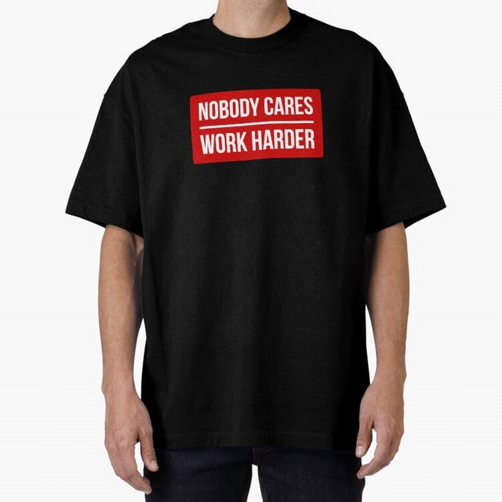 Nobody Cares Work Harder (Red Design) Oversized T-Shirt Remember Iconic Moments from FIFA World Cup 2026 Group Stage Spirit, Celebrating Argentina, Neymar, Tournament Hype, Historic Matchups, Family Viewing Parties and Global Sports Pride; Perfect