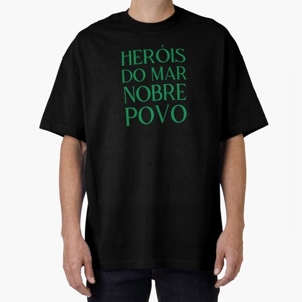 Her¨®is do Mar Nobre Povo green Oversized T-Shirt Keep the Legacy of the FIFA World Cup 2026 Group Stage Journey through Messi, Neymar and Mbappe Highlights, England Pride, Match Day Excitement, Supporter Culture, Golden Goals and Global Football