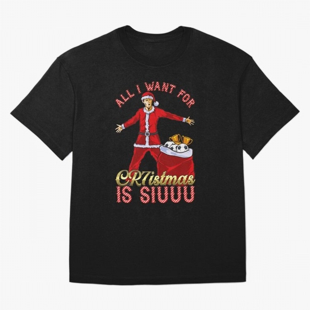All I Want for CR7istmas is SIUUU - Cristiano Ronaldo Manchester United MUFC Christmas Jumper Oversized T-Shirt Represent Football Lovers during the FIFA World Cup 2026 Journey through Messi, CR7 and Mbappe Highlights, Argentina Pride, Sports