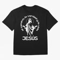 JES¨²S - el camino, la verdad y la vida Oversized T-Shirt Live the Energy of FIFA World Cup 2026 Group Stage Featuring Messi, England Energy, Supporter Pride, Iconic Celebrations, Legendary Names and Global Match Day Energy; Created for Match Day