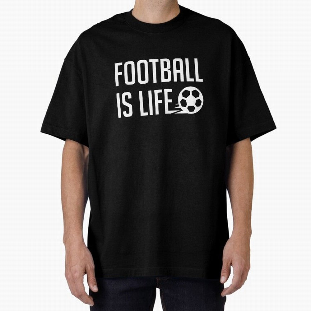 Football Is Life (Black BG) Oversized T-Shirt Relive Match Day Hype around FIFA World Cup 2026, Haaland and Mbappe, Germany, Global Supporter Spirit, Legendary Goals, National Colors and Tournament Celebration; Ideal for Football Dads, Football