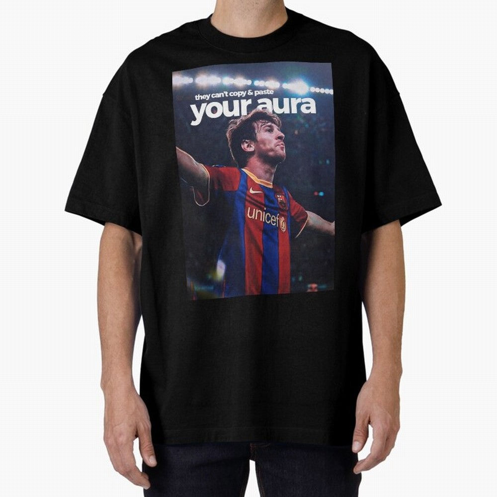 Lionel Messi - They can't copy & paste your aura Oversized T-Shirt Bring a Champion Mindset to FIFA World Cup 2026 Group Stage Filled with Messi, Neymar and Mbappe, Germany Energy, Stadium Memories, Football Loyalty, International Chants and