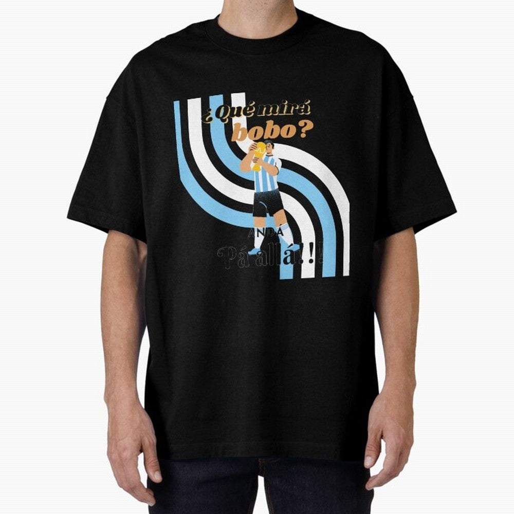 Vintage Messi Argentina Que Mira Bobo Oversized T-Shirt Keep Football History Alive during FIFA World Cup 2026 USA Canada Mexico Connected to CR7, Argentina, France and Brazil Energy, Football History, Final Match Energy, Crowd Noise and Once in a