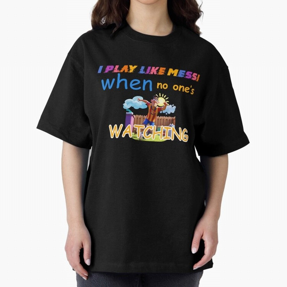 Funny Soccer Shirt & Mug ¨C I Play Like Messi When No One¡¯s Watching Classic T-Shirt Support the Legends of Global Football Passion for FIFA World Cup 2026, Inspired by CR7, Spain, Football Festival Excitement, Trophy Ambitions, Country Rivalries