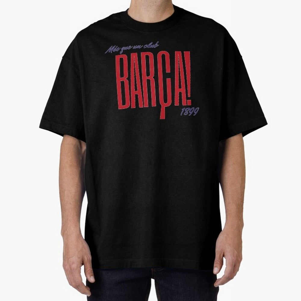Barca Mes que un club 1899 Oversized T-Shirt Feel the Heartbeat of Match Day Hype around FIFA World Cup 2026 Group Stage, CR7 and Messi, Portugal, Spain and Germany, Retro Football Energy, Iconic Rivalries, Trophy Chase Drama and Stadium