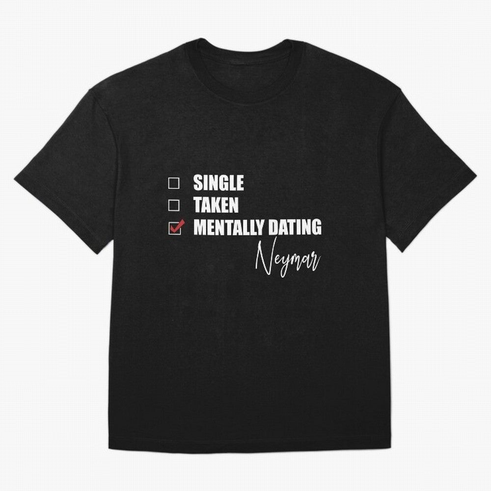 Mentally Dating Neymar Essential T-Shirt Elevate Match Day Hype around FIFA World Cup 2026 Group Stage, Neymar, Haaland and Cristiano Ronaldo, Brazil, Worldwide Fan Energy, Dramatic Goals, Stadium Lights and Championship Celebrations; Built for