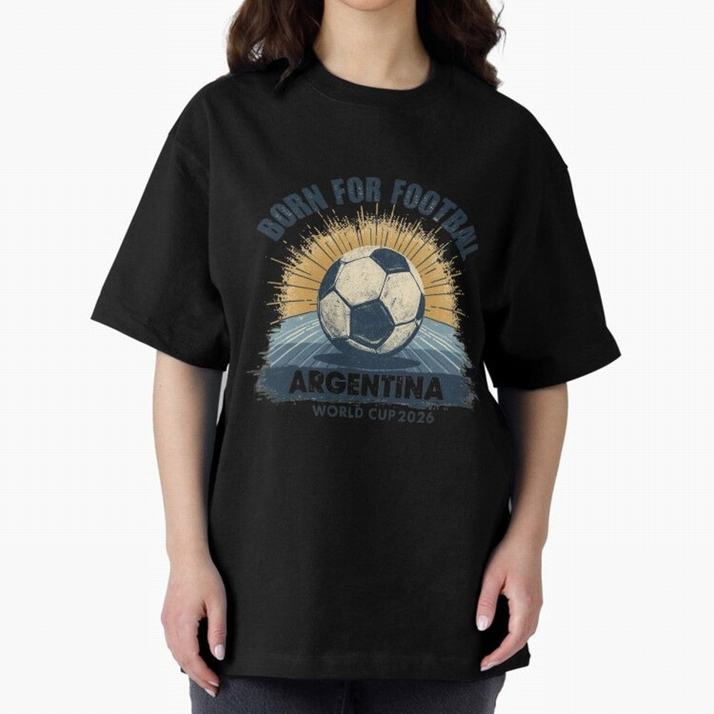 Born For Football Argentina World Cup 2026 Classic T-Shirt Live the Energy of FIFA World Cup 2026 Spirit, Celebrating Brazil, Portugal and Argentina, CR7, Football Passion, Legendary Performances, Festival Vibes and Supporter Community; Ideal for