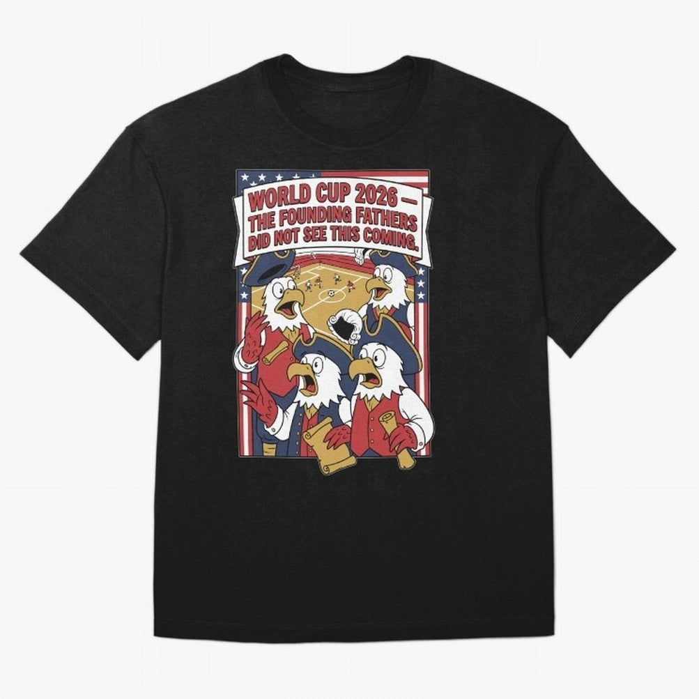 The Founding Fathers Did Not See This Coming V1 Classic T-Shirt Show Passion for the Stars of Match Day Hype around FIFA World Cup 2026 Group Stage, Haaland and Mbappe, Spain and Netherlands, Soccer Culture, Superstar Moments, National Team Dreams