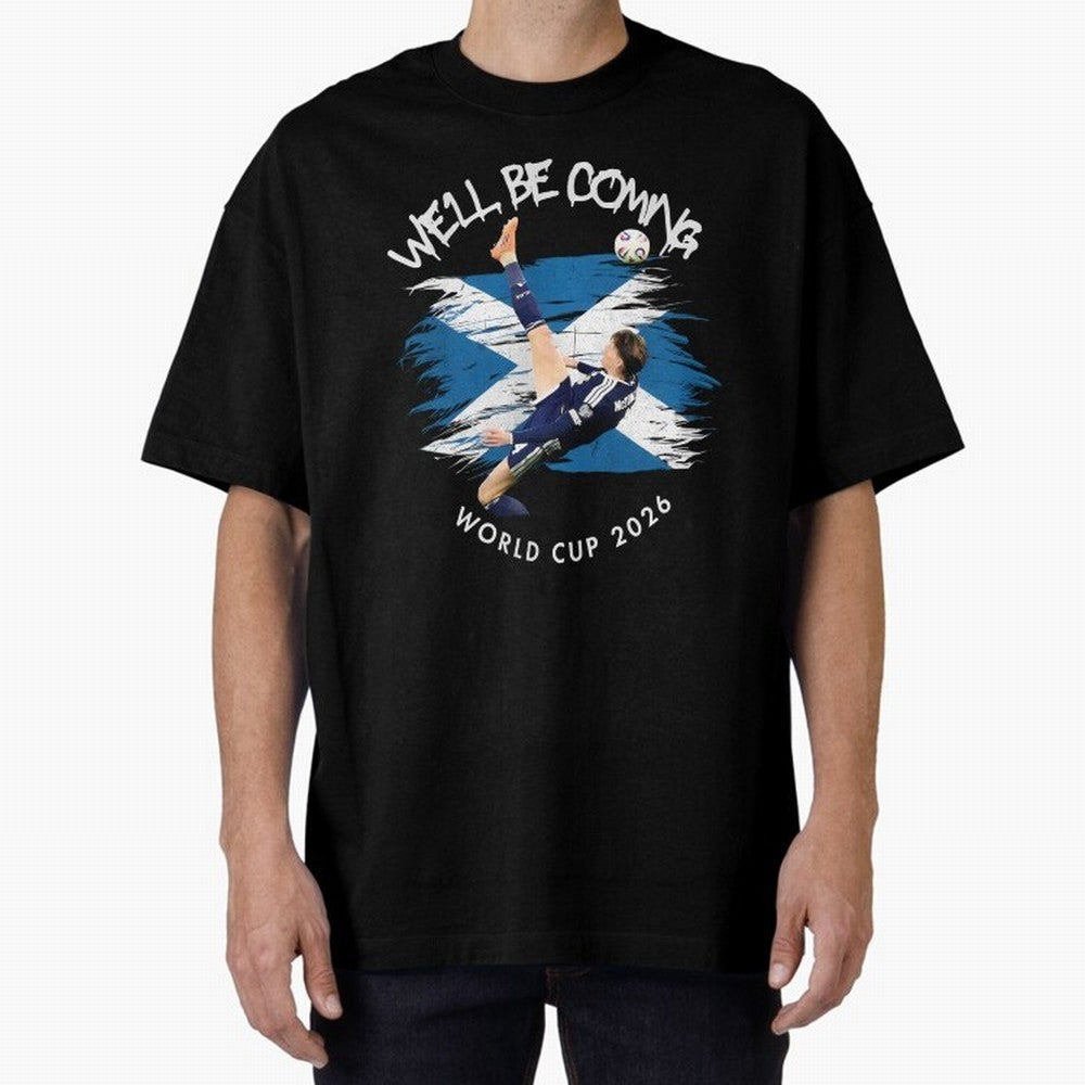 We'll be coming 2026 - Scotland World Cup 2026 ¨C Tartan Army Returns Classic T-Shirt Celebrate Global Football Passion for FIFA World Cup 2026, Inspired by Haaland, England and Germany, Supporter Pride, Iconic Celebrations, Legendary Names and