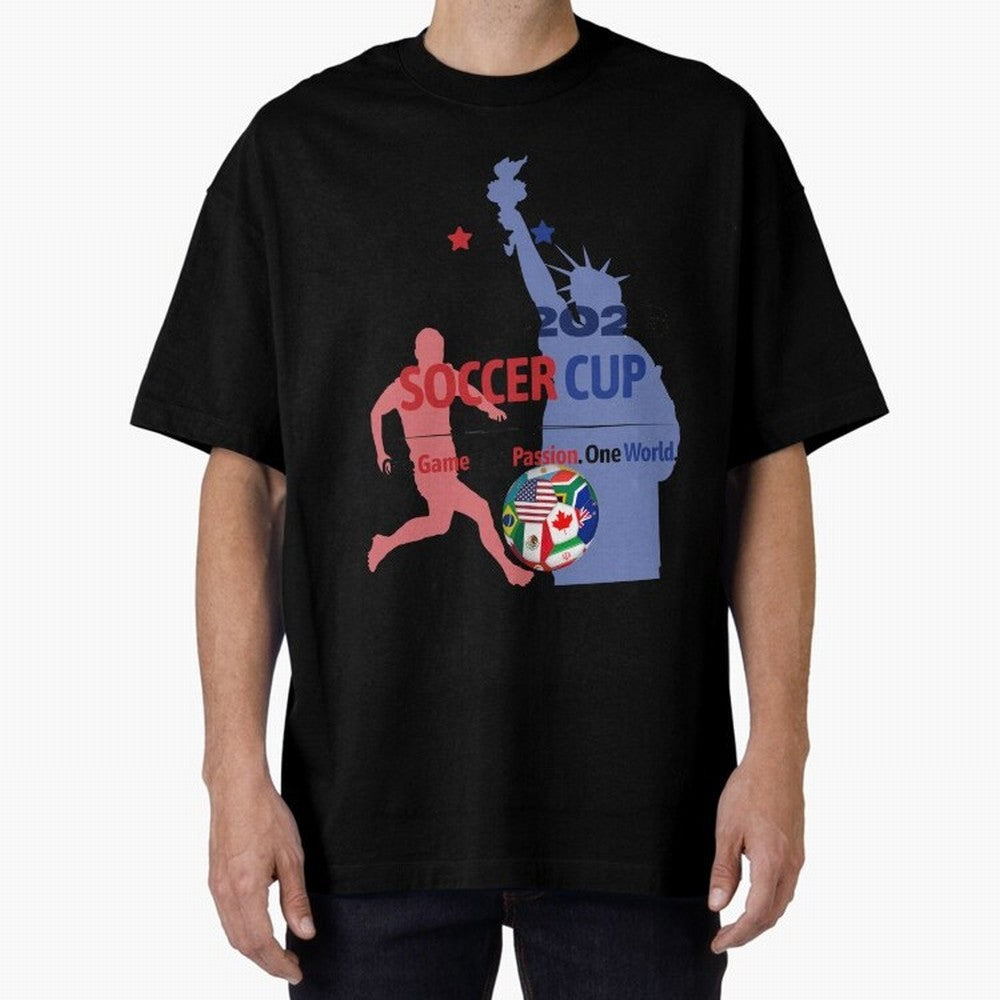 2026 Soccer Cup One Game One Passion One World Sports Fan Design Oversized T-Shirt Honor FIFA World Cup 2026 Spirit, Driven by Argentina and Brazil, Mbappe and Neymar, Game Day Rituals, Football Legends, Country Pride and the Road to the Final;