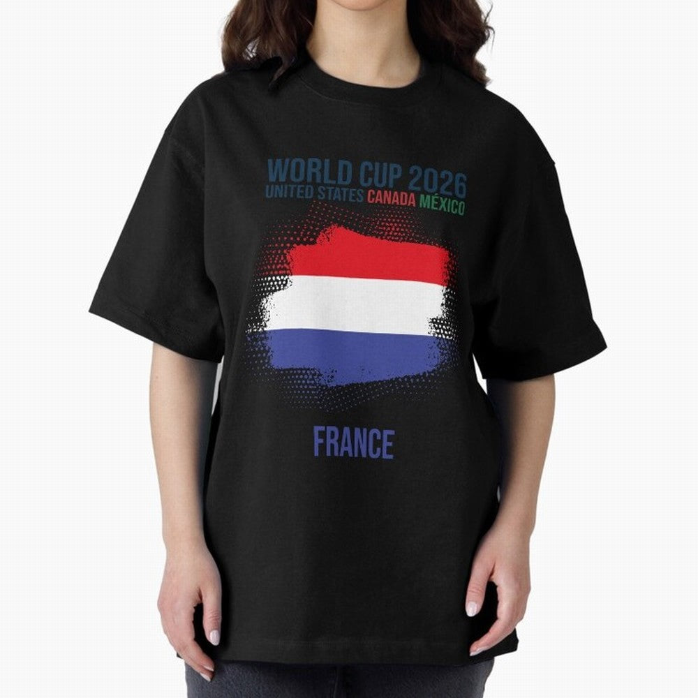 FRANCE WORLD CUP 2026 Oversized T-Shirt Represent the Passion of Global Football Passion for FIFA World Cup 2026 USA Canada Mexico, Connected to Messi, Neymar and Mbappe, Spain and Netherlands, Stadium Chants, National Pride, Trophy Dreams and