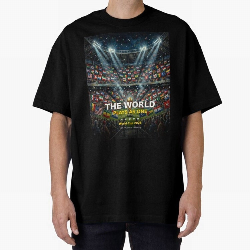 The World Plays As One - World Cup 2026 Soccer Fan Tee Oversized T-Shirt Bring Trophy Dreams to FIFA World Cup 2026 Group Stage Made for Neymar, France Energy, Champion Mindset, Group Stage Buzz, Knockout Tension and Passionate Fan Culture; Ideal