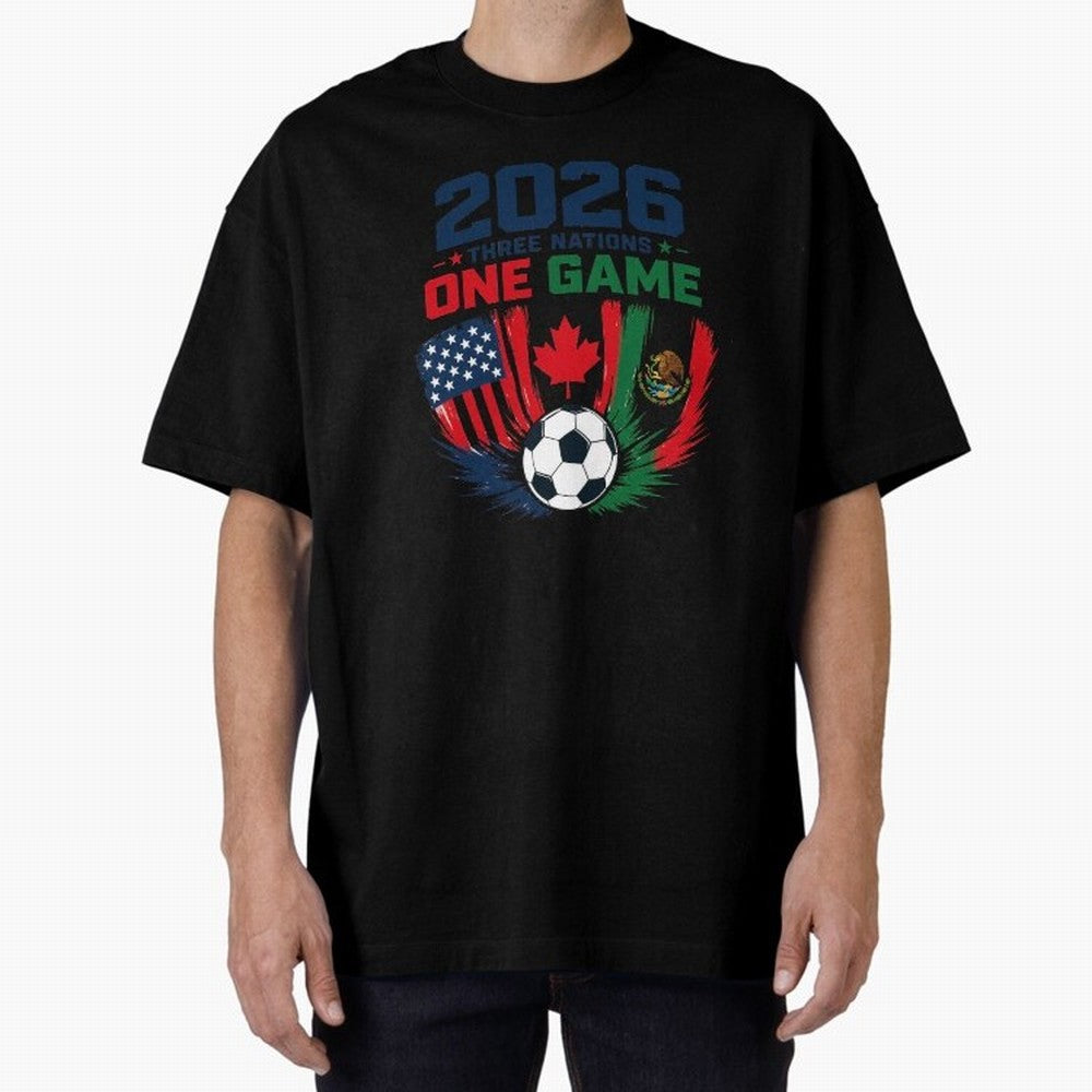 Three Nations One Game 2026 ¨C USA Canada Mexico Football Design ?????? Oversized T-Shirt Show Support during FIFA World Cup 2026 USA Canada Mexico Spirit, Made for Brazil, Portugal and Argentina, CR7, Goal Celebration Energy, Supporter Heritage,