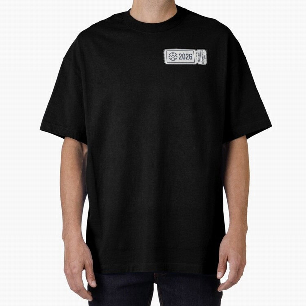 World Cup 2026 EVENT Ticket Admit One Design Oversized T-Shirt Back Your Heroes with Match Day Hype around FIFA World Cup 2026 Group Stage, Cristiano Ronaldo, Brazil, Portugal and Argentina, Tournament Hype, Historic Matchups, Family Viewing