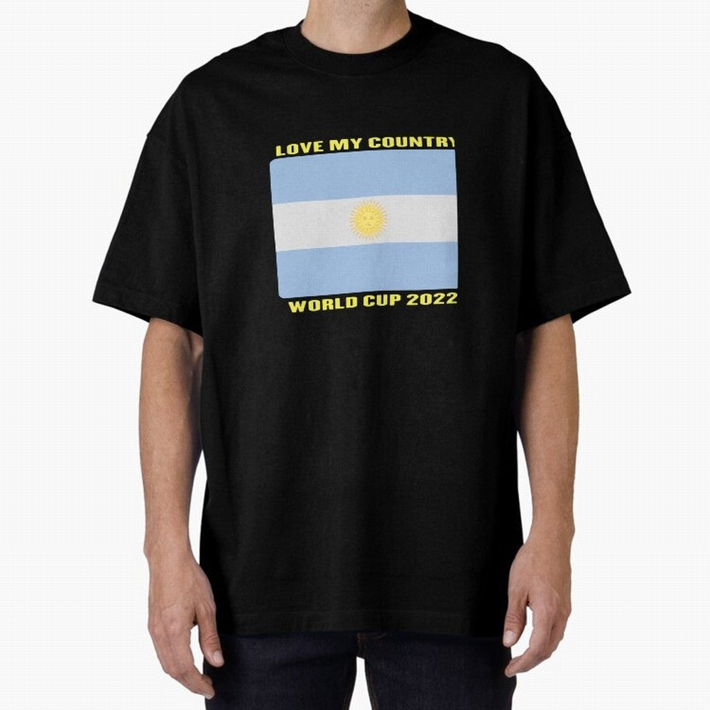 I Love My Country Argentina World Cup 2022 Oversized T-Shirt Refresh FIFA World Cup 2026 USA Canada Mexico for Fans of Cristiano Ronaldo and Portugal, Bringing Worldwide Fan Energy, Dramatic Goals, Stadium Lights and Championship Celebrations;