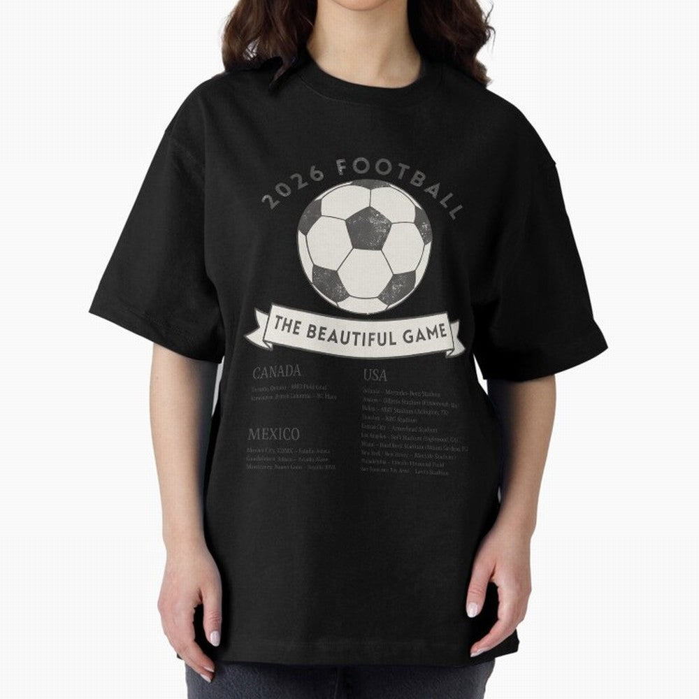 2026 Football Soccer Host Cities Beautiful Game Oversized T-Shirt Step into FIFA World Cup 2026 Group Stage Driven by Messi, Neymar and Mbappe, England, France and Netherlands Energy, Football Festival Excitement, Trophy Ambitions, Country