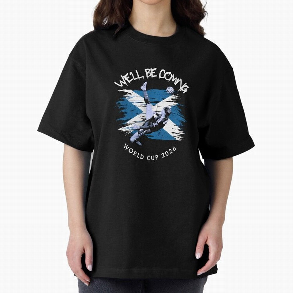 We'll be coming 2026 - Tartan Army Returns T-Shirt_83870751 Oversized T-Shirt Embrace Match Day Hype around FIFA World Cup 2026 Group Stage, Messi, Neymar and Mbappe, Spain, Classic Soccer Heritage, Championship Pressure, Fan Loyalty and