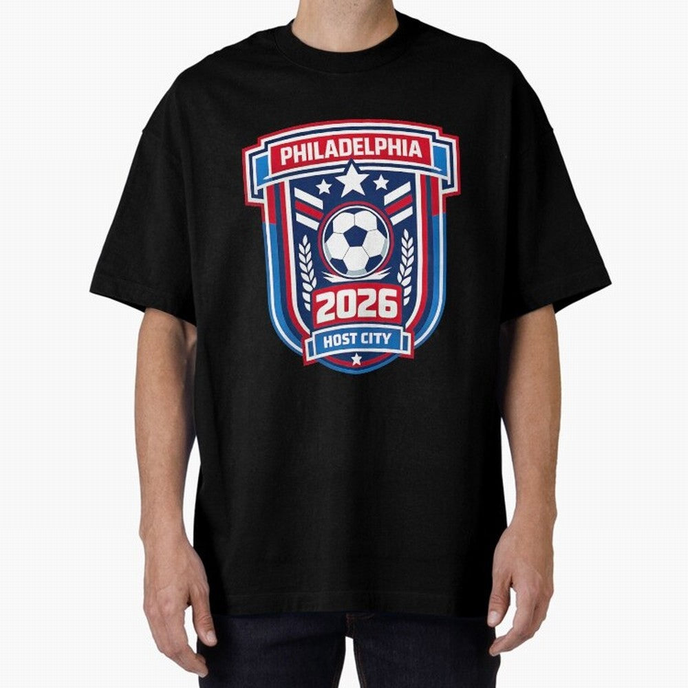 Philadelphia 2026 Soccer Host City Welcoming the World Cup Oversized T-Shirt Honor Football Greatness during Match Day Hype around FIFA World Cup 2026, Mbappe, Portugal, Spain and Germany, Soccer Culture, Superstar Moments, National Team Dreams and