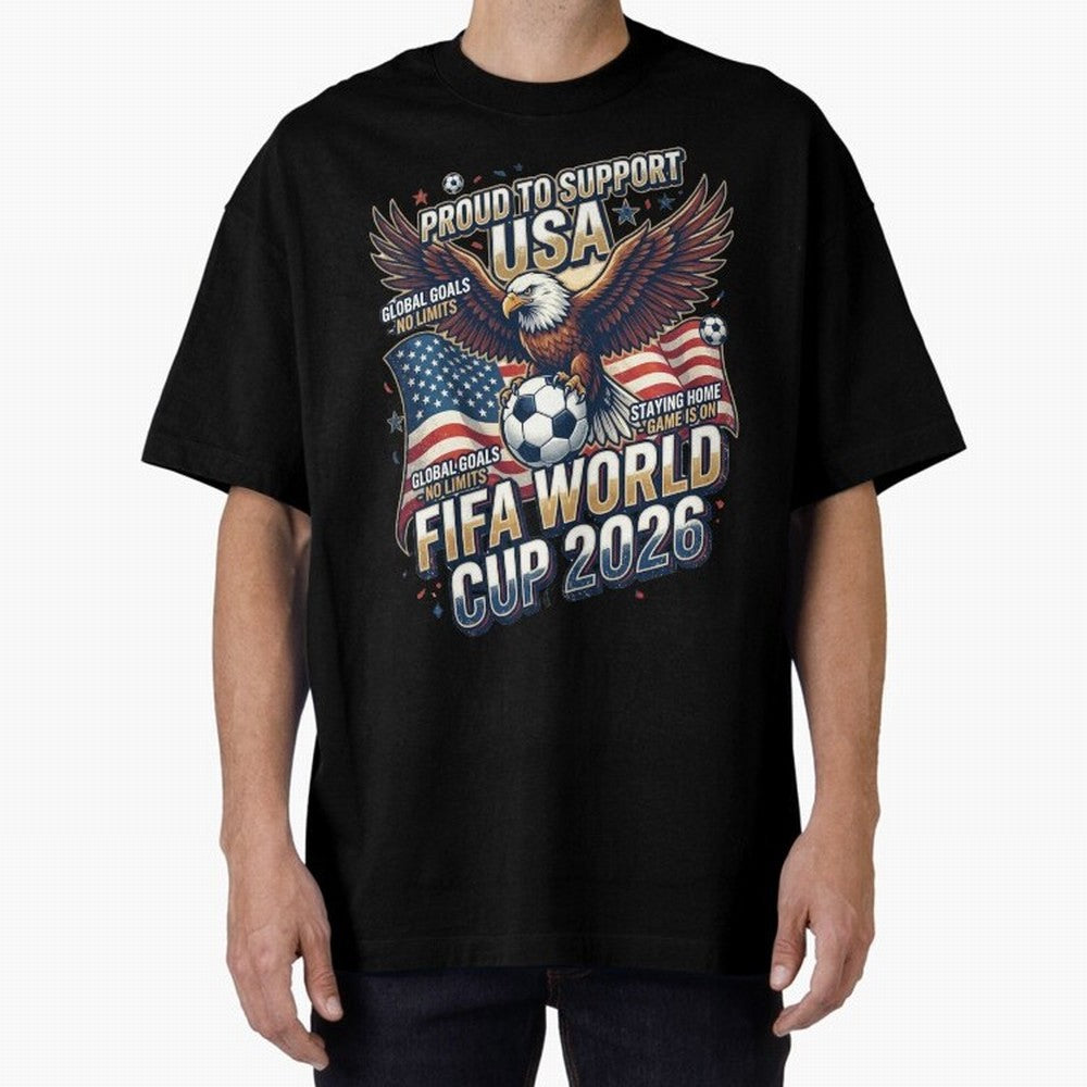 Proud To Support USA FIFA World Cup 2026 American Soccer Fan Patriotic Design Oversized T-Shirt Make Game Day About Global Football Passion for FIFA World Cup 2026, Filled with CR7, Argentina and Brazil, Football History, Final Match Energy, Crowd