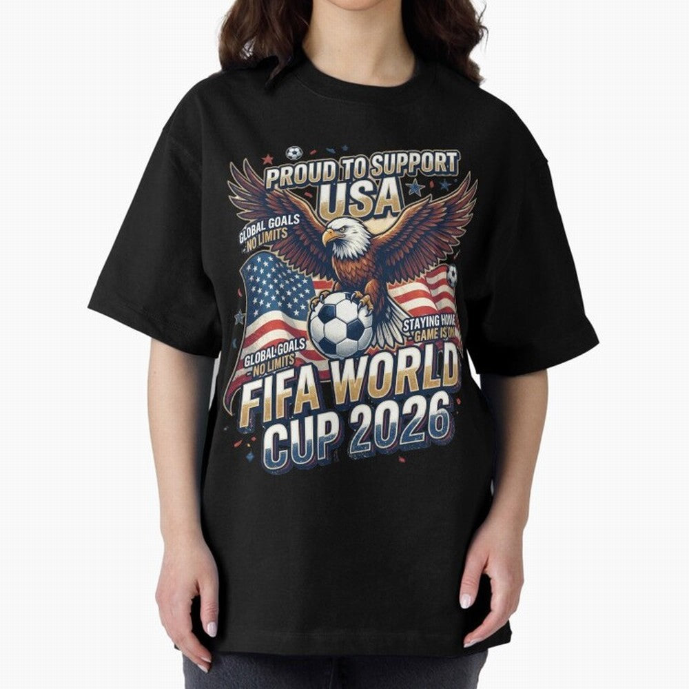 Proud To Support USA FIFA World Cup 2026 American Soccer Fan Patriotic Design Oversized T-Shirt Make Game Day About Global Football Passion for FIFA World Cup 2026, Filled with CR7, Argentina and Brazil, Football History, Final Match Energy, Crowd