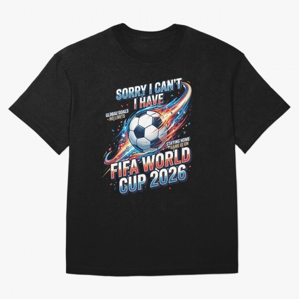 Sorry I Cant I Have FIFA World Cup 2026 USA Soccer Fan Funny Football Quote Oversized T-Shirt Celebrate Rivalries and Pride in Match Day Hype around FIFA World Cup 2026 USA Canada Mexico, Neymar, Spain, Goal Celebration Energy, Supporter Heritage,
