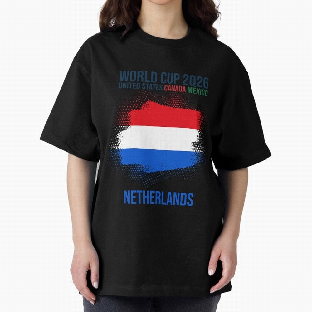 NETHERLANDS WORLD CUP 2026 Oversized T-Shirt Join Supporters Worldwide for Global Football Passion for FIFA World Cup 2026, Featuring Messi, Argentina, France and Brazil, Game Day Rituals, Football Legends, Country Pride and the Road to the Final;