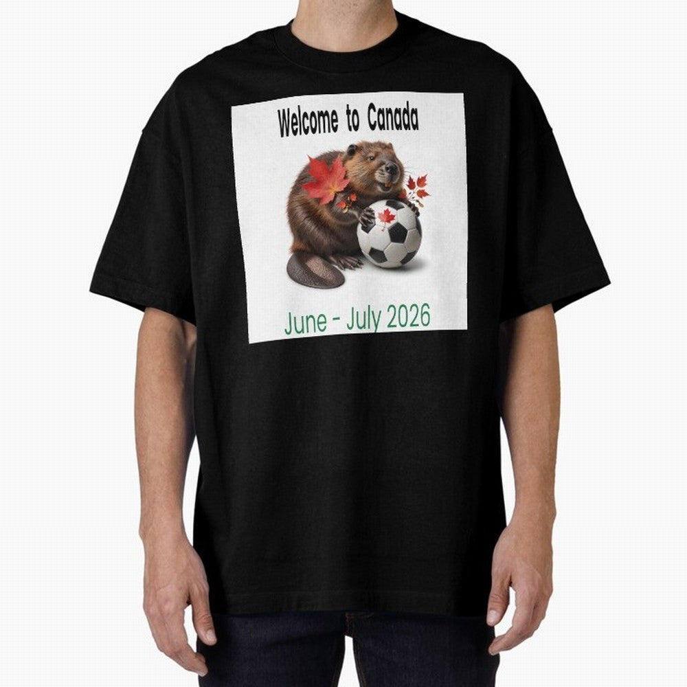 Welcome to Canada June July Soccer 2026 Oversized T-Shirt Celebrate Football Heritage in the FIFA World Cup 2026 Group Stage Journey through Haaland and Mbappe Highlights, Portugal, Spain and Germany Pride, Stadium Memories, Football Loyalty,