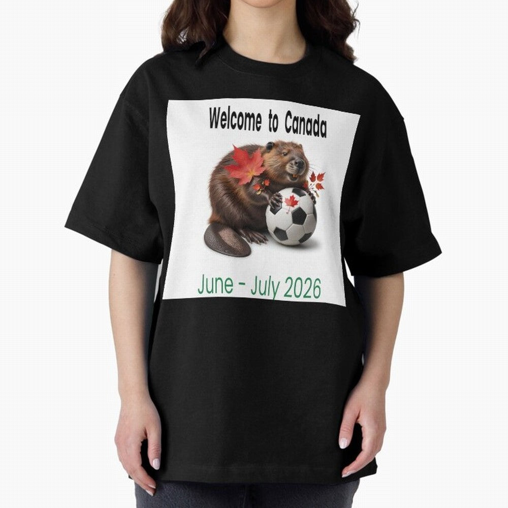 Welcome to Canada June July Soccer 2026 Oversized T-Shirt Celebrate Football Heritage in the FIFA World Cup 2026 Group Stage Journey through Haaland and Mbappe Highlights, Portugal, Spain and Germany Pride, Stadium Memories, Football Loyalty,