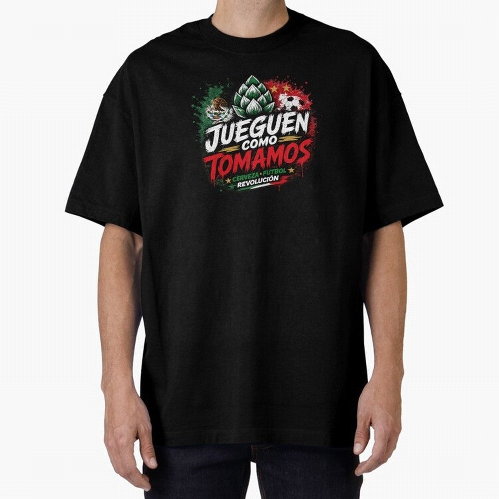 Jueguen Como Tomamos Futbol Cervecero Oversized T-Shirt Follow the Final Road of the FIFA World Cup 2026 Group Stage Journey through Mbappe Highlights, England and Germany Pride, Classic Soccer Heritage, Championship Pressure, Fan Loyalty and