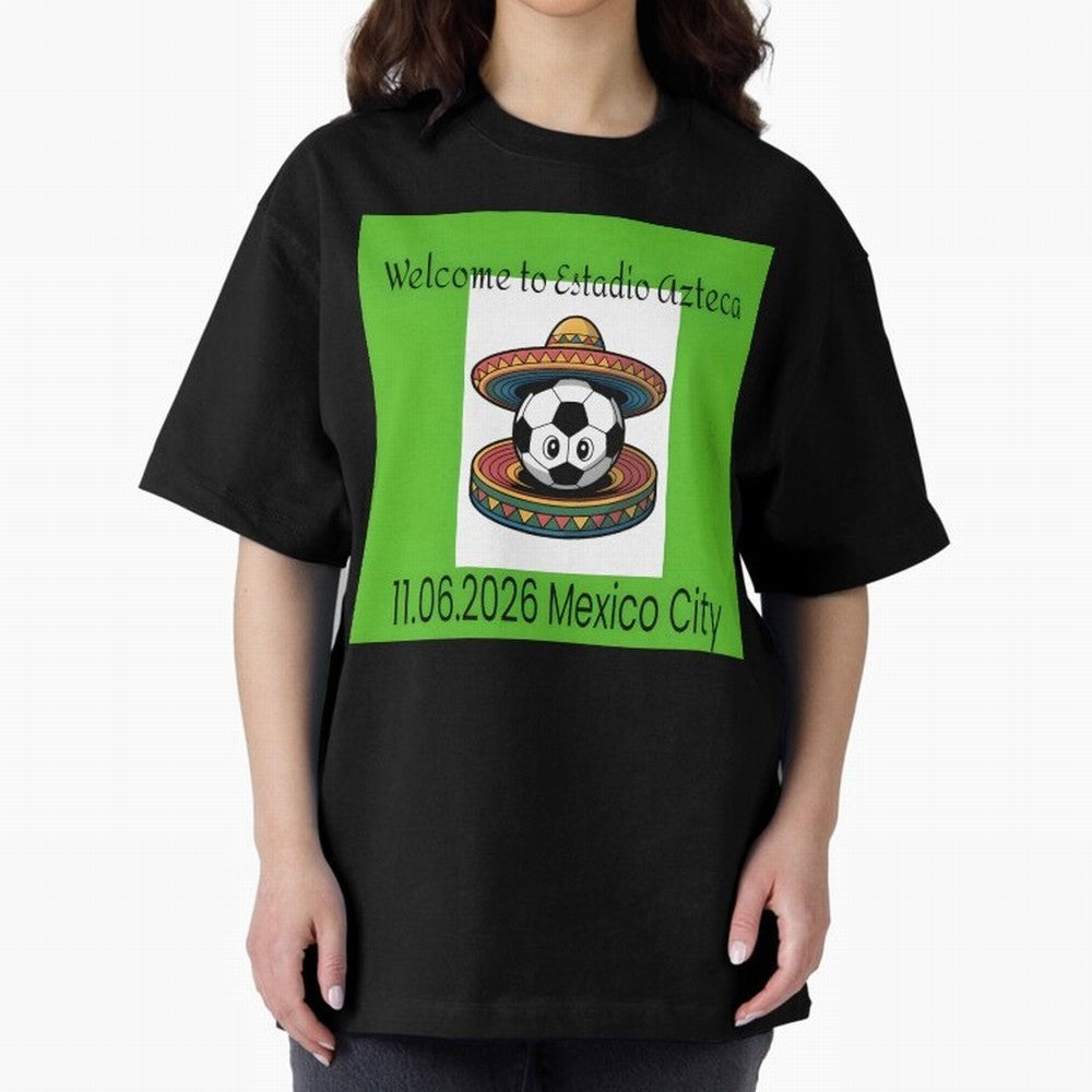 Welcome to Estadio Azteca Mexico City June 11, 2026 Oversized T-Shirt Upgrade FIFA World Cup 2026 USA Canada Mexico Spirit, Filled with France and Portugal, Haaland, Supporter Pride, Iconic Celebrations, Legendary Names and Global Match Day Energy;