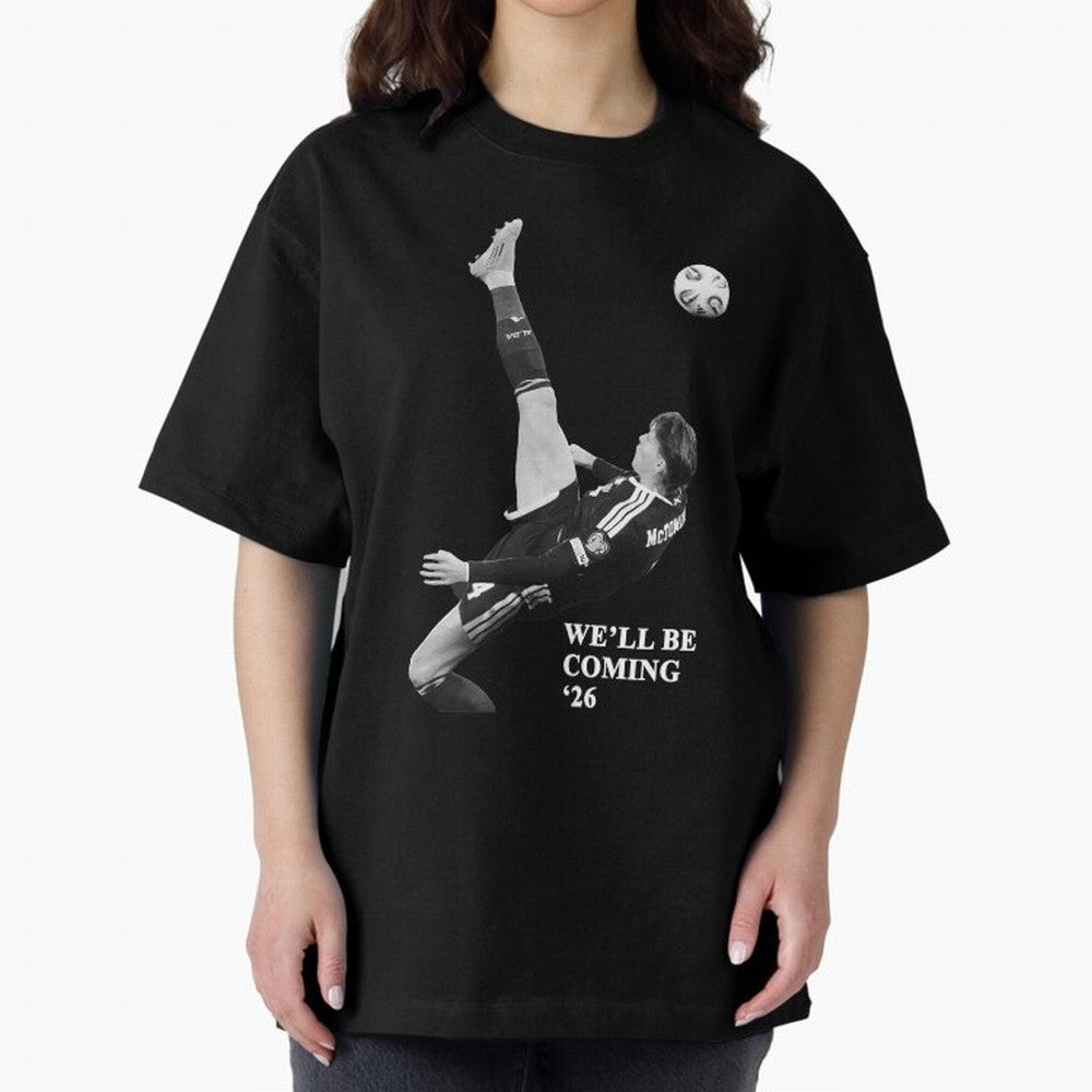 Scotland We'll Be Coming 26 WC Oversized T-Shirt Turn Football Passion into the FIFA World Cup 2026 Group Stage Journey through Neymar Highlights, Portugal, Spain and Germany Pride, Retro Football Energy, Iconic Rivalries, Trophy Chase Drama and