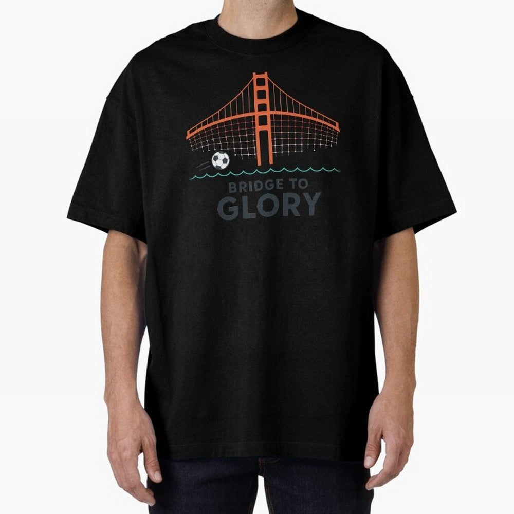Bridge to Glory Oversized T-Shirt Feel the Roar of FIFA World Cup 2026 USA Canada Mexico for Fans of Neymar and France and Portugal, Bringing Stadium Chants, National Pride, Trophy Dreams and Unforgettable Football Memories; Made for Die Hard